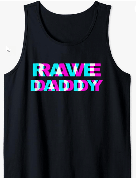 2 Rave Daddy EDM Trippy Tank Top